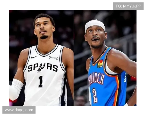 吉尔杰斯-亚历山大挡拆拉开空间提升得分效率对比过往赛季明显增长