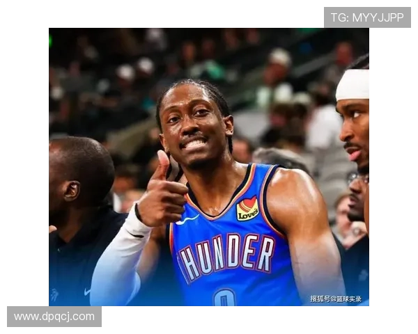 杰伦威廉姆斯无球跑动较上季更能拉开防守提升效率